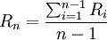R_n=\frac{\sum_{i=1}^{n-1} R_i}{n-1}
