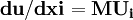 \mathbf{du/dxi=MU_i}