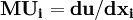 \mathbf{MU_i=du/dx_i}
