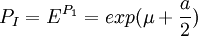 P_I=E^{P_1}=exp(\mu+\frac{a}{2})