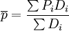 \overline{p}=\frac{\sum P_iD_i}{\sum D_i}