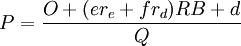 P = \frac{O + (er_e + fr_d) RB + d}{Q}