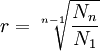 r=\sqrt[n-1]{\frac{N_n}{N_1}}