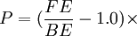 P=(\frac{FE}{BE}-1.0)\times