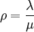 \rho=\frac{\lambda}{\mu}