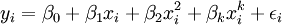 y_i=\beta_0+\beta_1x_i+\beta_2x_i^2+\beta_kx_i^k+\epsilon_i