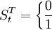 S^T_t=\left\{\frac{0}{1}\right .