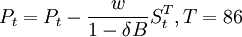 P_t=P_t-\frac{w}{1-\delta B}S^T_t,T=86