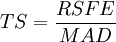 TS=\frac{RSFE}{MAD}