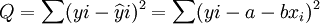 Q=\sum(yi-\widehat{y}i)^2=\sum(yi-a-b x_i)^2