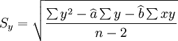 S_y=\sqrt{\frac{\sum y^2-\widehat{a}\sum y-\widehat{b}\sum xy}{n-2}}