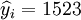 \widehat{y}_i=1523