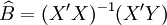 \widehat{B}=(X^\prime X)^{-1}(X^\prime Y)