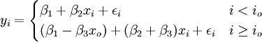 y_i=\begin{cases} \beta_1+\beta_2 x_i+\epsilon_i & i<i_o \\(\beta_1-\beta_3 x_o)+(\beta_2+\beta_3)x_i+\epsilon_i & i\ge i_o \end{cases}