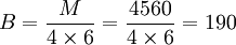 B=\frac{M}{4\times6}=\frac{4560}{4\times6}=190