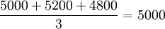\frac{5000+5200+4800}{3}=5000