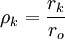 \rho_k=\frac{r_k}{r_o}