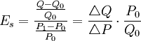 E_s=\frac{\frac{Q-Q_0}{Q_0}}{\frac{P_1-P_0}{P_0}}=\frac{\triangle Q}{\triangle P}\cdot\frac{P_0}{Q_0}