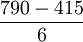 \frac{790-415}{6}