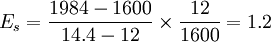 E_s=\frac{1984-1600}{14.4-12}\times\frac{12}{1600}=1.2