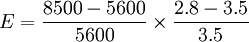E=\frac{8500-5600}{5600}\times\frac{2.8-3.5}{3.5}