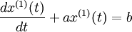 \frac{dx^{(1)}(t)}{dt}+ax^{(1)}(t)=b