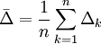 \bar \Delta= \frac{1}{n} \sum_{k=1}^n {\Delta_k}