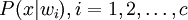 P(x|w_i),i=1,2,\ldots,c