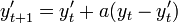 y_{t+1}^\prime = y_{t}^\prime + a (y_{t}-y_{t}^\prime)