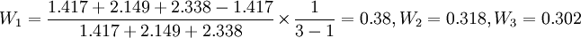 W_1=\frac{1.417+2.149+2.338-1.417}{1.417+2.149+2.338}\times\frac{1}{3-1}=0.38,W_2=0.318,W_3=0.302