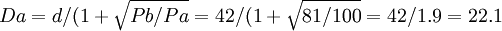Da=d/(1+\sqrt{Pb/Pa}=42/(1+\sqrt{81/100}=42/1.9=22.1