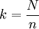 k=\frac{N}{n}