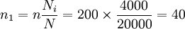 n_1=n\frac{N_i}{N}=200\times\frac{4000}{20000}=40