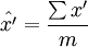 \hat{x'}=\frac{\sum x'}{m}