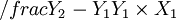 /frac{Y_2-Y_1}{Y_1}\times X_1
