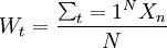 W_t=\frac{\sum_t=1^NX_n}{N}