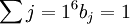 \sum{j=1}^6b_j=1