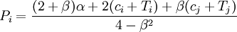 P_i={(2+ \beta)\alpha+2({c_i}+{T_i})+ \beta({c_j}+{T_j}) \over 4- \beta^2}