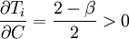 {\partial{T_i} \over \partial C}={2-\beta \over 2}>0
