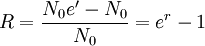 R=\frac{N_0e'-N_0}{N_0}=e^r-1