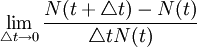 \lim_{\triangle t \to 0} \frac{N(t+\triangle t)-N(t)}{\triangle t N(t)}