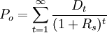 P_o=\sum_{t=1}^ \infty \frac{D_t}{(1+R_s)^t}