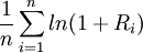 \frac{1}{n}\sum_{i=1}^n ln(1+R_i)