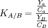K_{A/B}=\frac{\frac{Y_a}{C_a}}{\frac{Y_B}{C_B}}