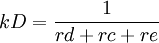 kD=\frac{1}{rd+rc+re}