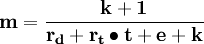 \mathbf{m=\frac{k+1}{r_d+r_t\bullet t+e+k}}