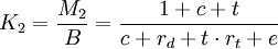 K_2=\frac{M_2}{B}=\frac{1+c+t}{c+r_d+t\cdot r_t+e}