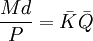 \frac{Md}{P}=\bar{K}\bar{Q}