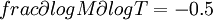 frac{\partial logM}{\partial logT}=-0.5