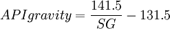 API gravity=\frac{141.5}{SG}-131.5